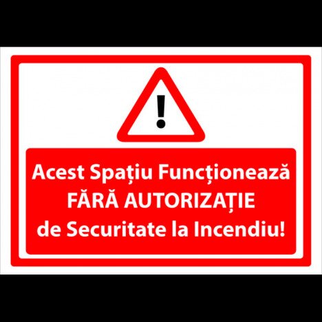 indicator de incendiu acest spatiu functioneaza fara autorizatie de securitate la incendiu