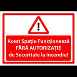 indicator de incendiu acest spatiu functioneaza fara autorizatie de securitate la incendiu